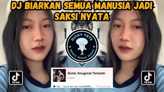 Dj Biarkan Semua Manusia Jadi Saksi Nyata  Dj Anugrah Terindah  Bass Andmesh Viral Tiktok