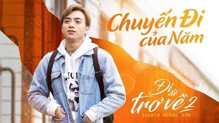1 HOUR | ĐI ĐỂ TRỞ VỀ 2 OFFICIAL | CHUYẾN ĐI CỦA NĂM | SOOBIN HOÀNG SƠN |