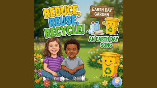 Reduce, Reuse, Recycle: An Earth Day Song for Kids