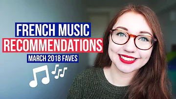 French Music Recommendations - March 2018 Favourites