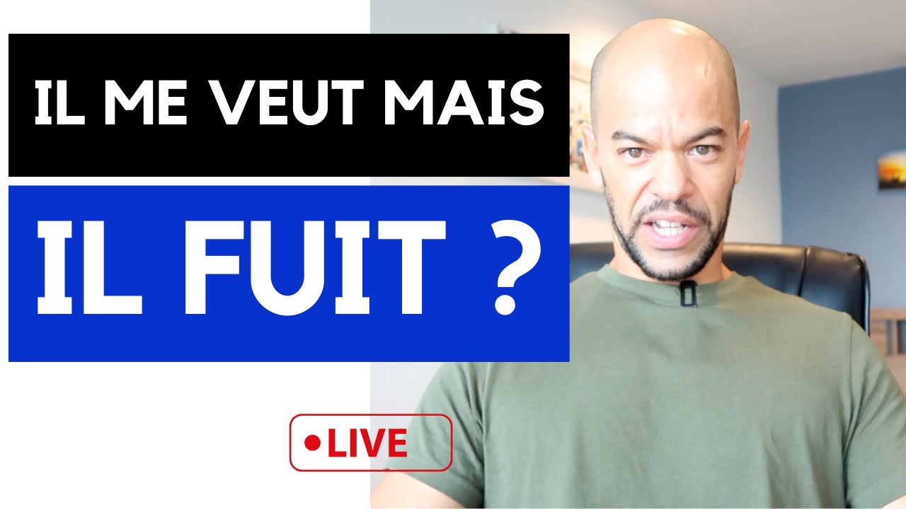 Il me veut mais il s’éloigne…