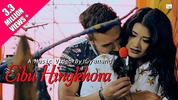 Eibu Hingkhora - Official Music Video Release 2017