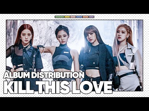 Blackpink - Kill This Love