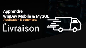 Apprendre WinDev Mobile et  MySQL : Mise en place de la livraison e-commerce app