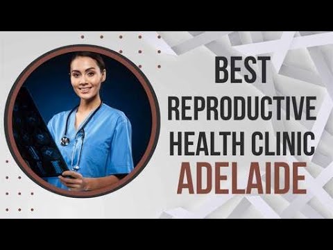 Reproductive Health Clinic in Adelaide, Australia