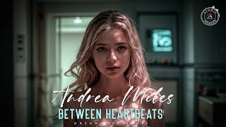 Andrea Miles  Between Heartbeats  Dreamwave Remix 
