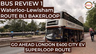 MY FIRST EVER BUS REVIEW + VISUAL! Route BL1. Waterloo-Lewisham shopping centre. GAL E400 city EV