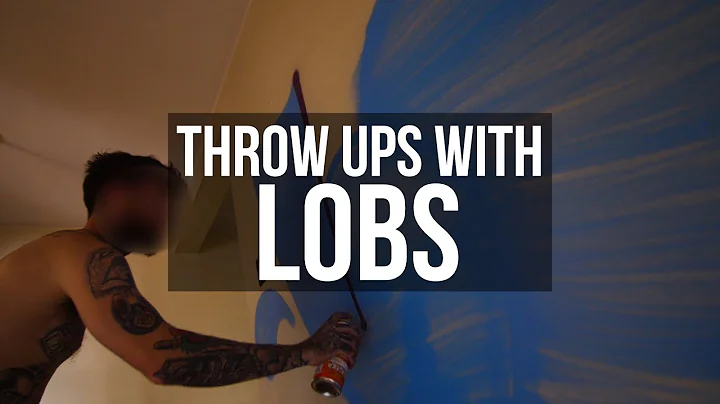 Throwups with: LOBS