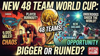 The 48-Team Chaos: Did FIFA Just Ruin The World Cup Forever?