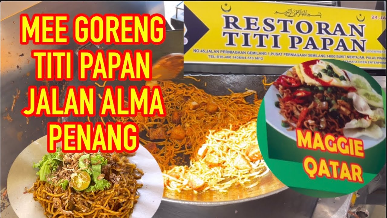RESTORAN TITI PAPAN MODEN Jalan Alma Penang Mee Nasi Goreng Jadi