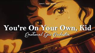 You're On Your Own, Kid - Epic Orchestral Reimagining - Taylor Swift