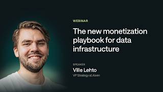 The New Monetization Playbook for Data Infrastructure webinar with Metronome and Ville Lehto