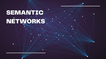 SEMANTIC NETWORKS