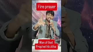 fire prayer by prophet HB ZITHA