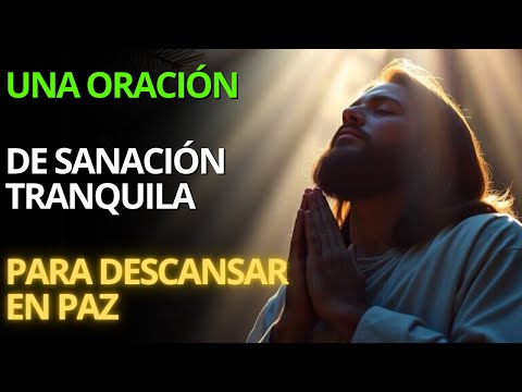 Oración Tranquila Para Sanar y Dormir en Paz
