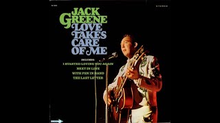 Watch Jack Greene Love Takes Care Of Me video
