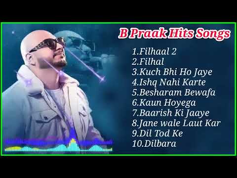 Latest Hindi Songs 2022  B Praak Hits Songs  All hits Songs