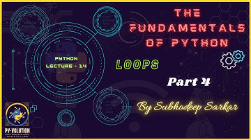 Python Fundamentals | Loops, Part 4 | By Subhodeep Sarkar