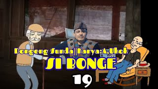 DONGENG SUNDA si BONGE part-19
