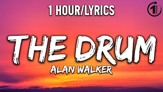 The Drum - Alan Walker [ 1 Hour/Lyrics ] - 1 Hour Selection