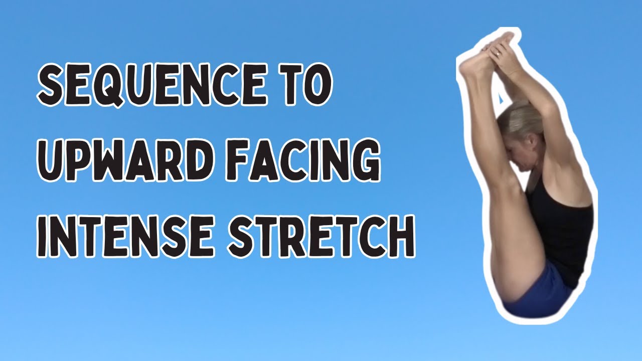 Последовательность позы интенсивного растяжения лицом вверх | Урдхва Мукха Пашчимоттанасана