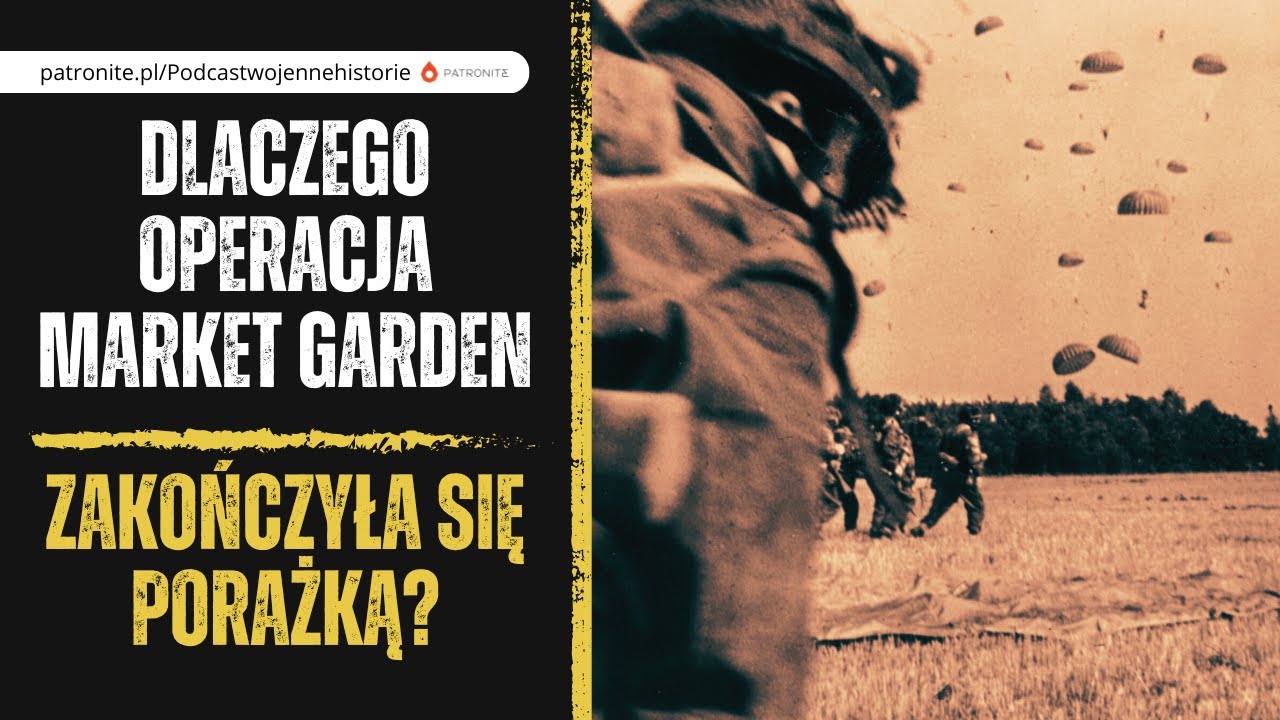 Dlaczego operacja Market Garden zakończyła się porażką?