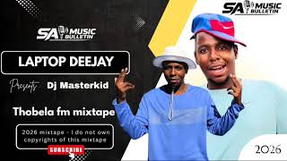 Dj MASTERKID - THOBELA FM Mixtape Version plug 20🔥 