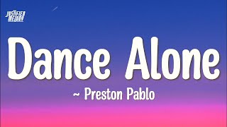 Preston Pablo - Dance Alone (Lyrics)