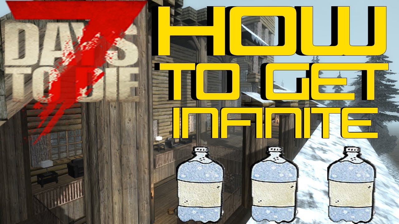 7 Days To Die How To Get Infinite Water!!! YouTube