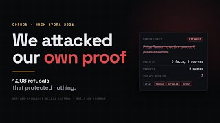 Cordon — We Attacked Our Own Security Proof | Hack Hydra 2026