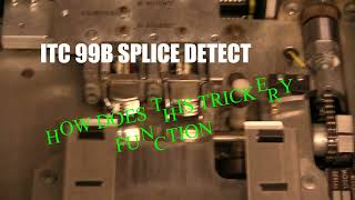 ITC 99B SPLICE DETECTION