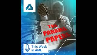 FinCEN’s AML Program Rule Overhaul, Stablecoins, and the 10-Year Legacy of the Panama Papers