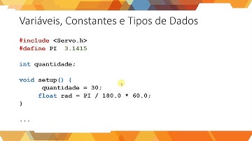 Arduino   05 Variáveis, Tipos de Dados e Constantes