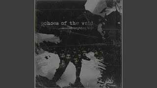 Echoes Of The Void (Deception Boy)