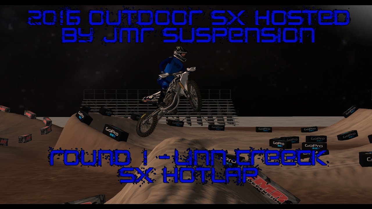 Mx Simulator | 2016 JMR Suspension Outdoor Sx Series Round 1 - Linn Creek SX Hotlap