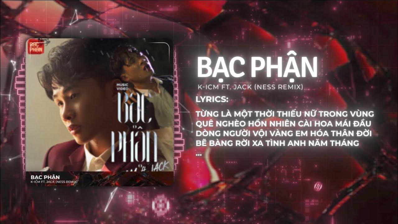 Nơi Tình Yêu Jack Bắt Đầu | Bạc Phận (Ness Remix) - Jack x ICM | Nhạc Remix Hot TikTok