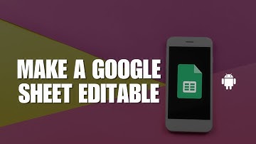 How to Make A Google Sheet Editable | Android Mobile Phone