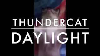 Thundercat - Daylight