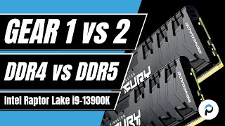 Ddr4 Gear 1 Vs Gear 2 Intel Raptor Lake I9-13900K