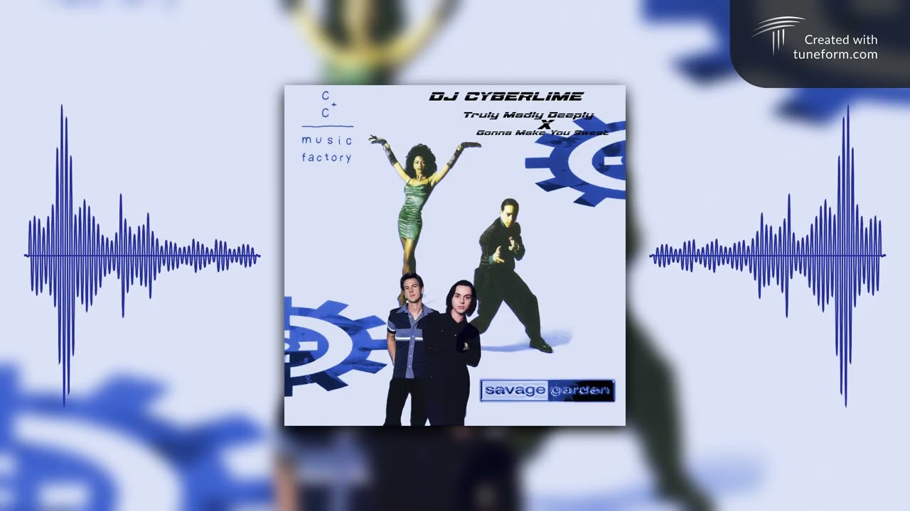 Truly Madly Deeply X Gonna Make You Sweat