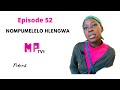 EPISODE 52/ WADLWENGULWA UBHUTI WAKHE WAMLIMAZA ISITHO SANGASESE