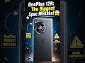 One Plus 12R The Biggest Spec Mistake! | #shortsfeed #shortsviral #shorts