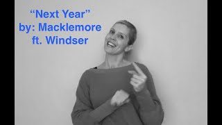 "Next Year" - Macklemore ft. Windser - Sign Language Cover