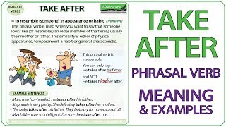 TAKE AFTER - Phrasal Verb Meaning & Examples in English | Learn English Phrasal Verbs