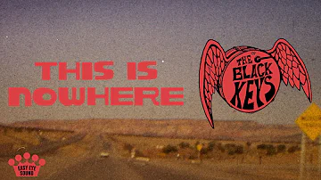 The Black Keys - This Is Nowhere (Official Lyric Video)