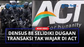 Densus 88 Selidiki Dugaan Transaksi Tak Wajar di Lembaga Aksi Cepat Tanggap (ACT)