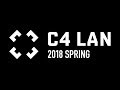 C4 LAN 2018 SPRING RECAP