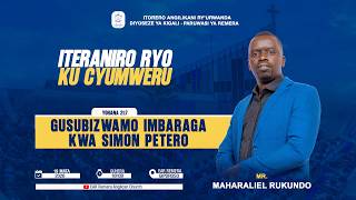 ITERANIRO RYO KU CYUMWERU KUWA 19/04/2026: GUSUBIZWAMO IMBARAGA KWA SIMON PETERO.
