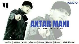 Diyorbek Xalillayev - Axtar mani (Audio)