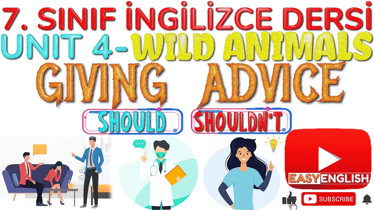 7. SINIF İNGİLİZCE DERSİ 4. ÜNİTE - WILD ANIMALS -GIVING ADVICE [SHOULD] & [SHOULDN'T]-Konu Anlatımı
